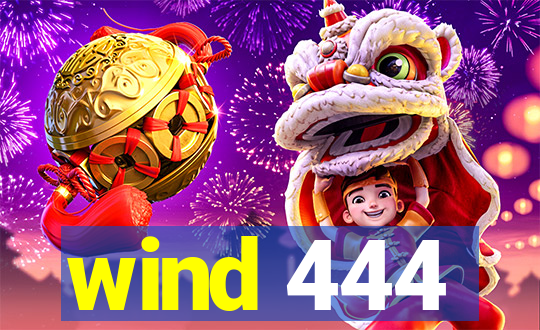 wind 444